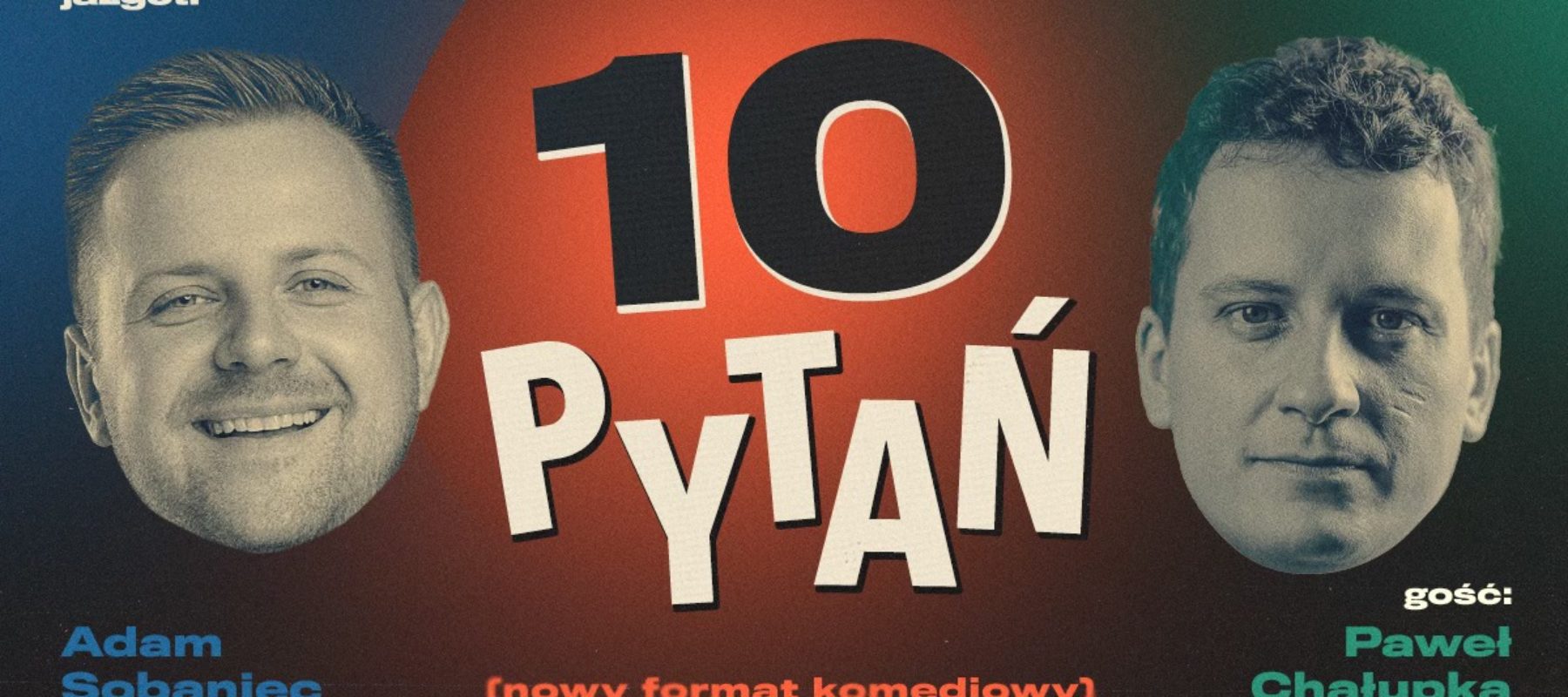Adam Sobaniec – „10 pytań” – gość; Paweł Chałupka