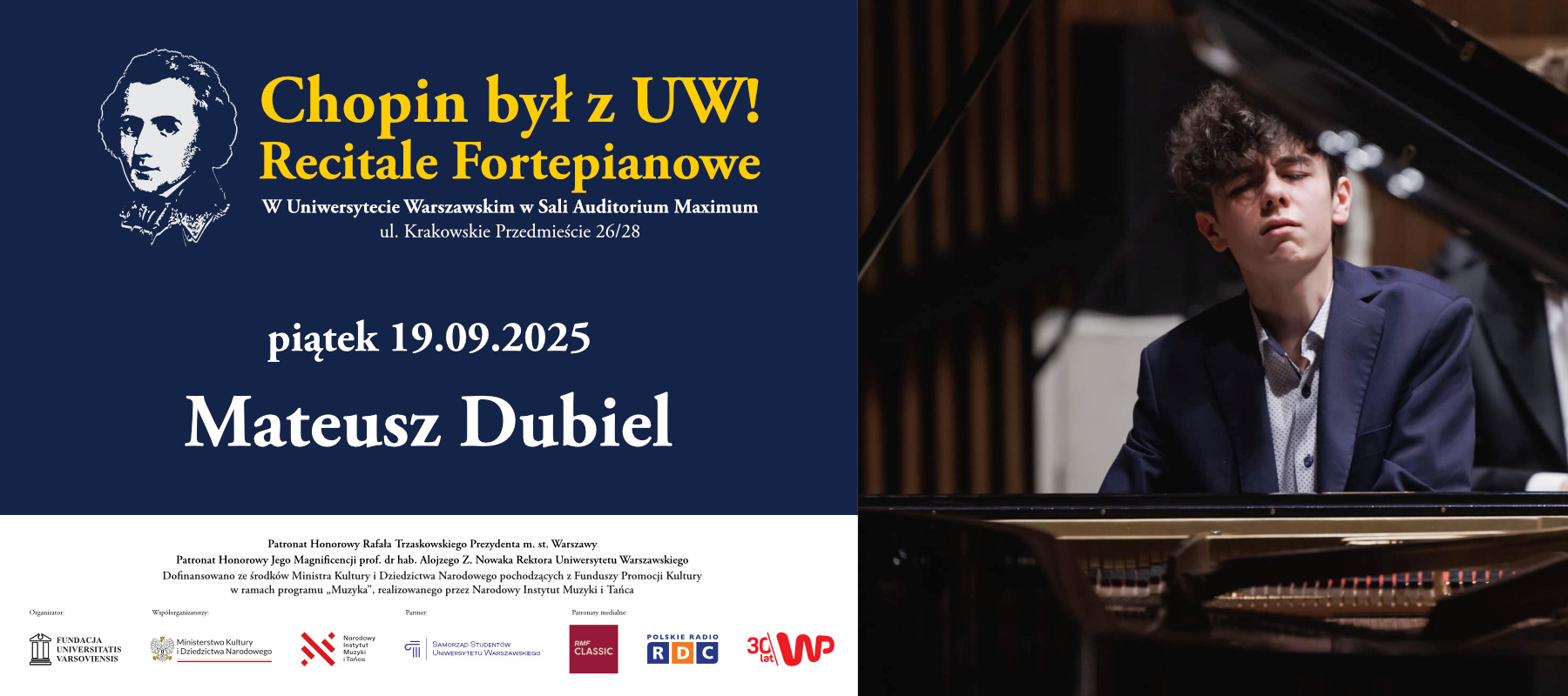Recitale fortepianowe „CHOPIN BYŁ Z UW!” – MATEUSZ DUBIEL Recitale fortepianowe „CHOPIN BYŁ Z UW!” – MATEUSZ DUBIEL
